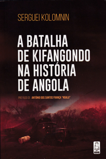 Ангольское издание Serguei Kolomnin. “A Batalha de Kifangondo na história de Angola”