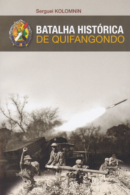 Serguei Kolomnin “Batalha Histórica de Quifangondo” Editoral “Ethnica”